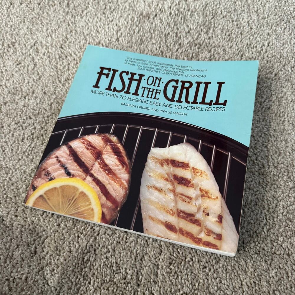 Vintage 1986 Fish on the Grill 70+ Elegant Easy Recipes Cookbook Grunes & Magida